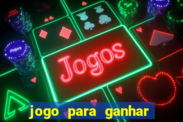 jogo para ganhar dinheiro sem precisar depositar nada